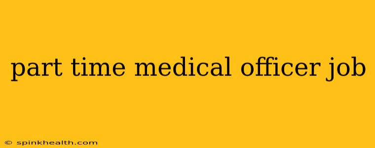 part time medical officer job