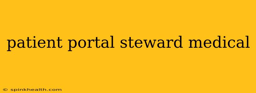 patient portal steward medical
