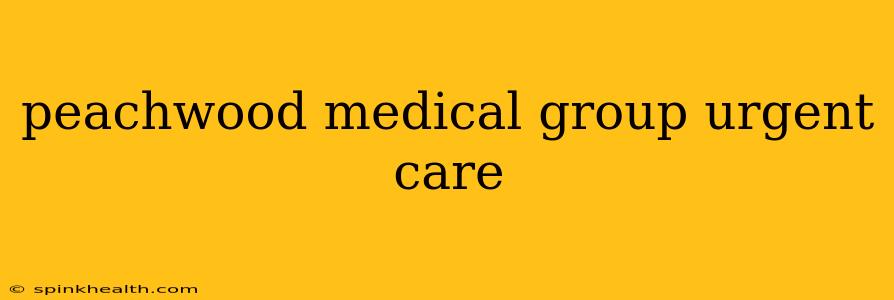 peachwood medical group urgent care