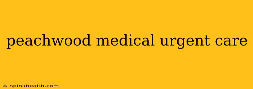 peachwood medical urgent care