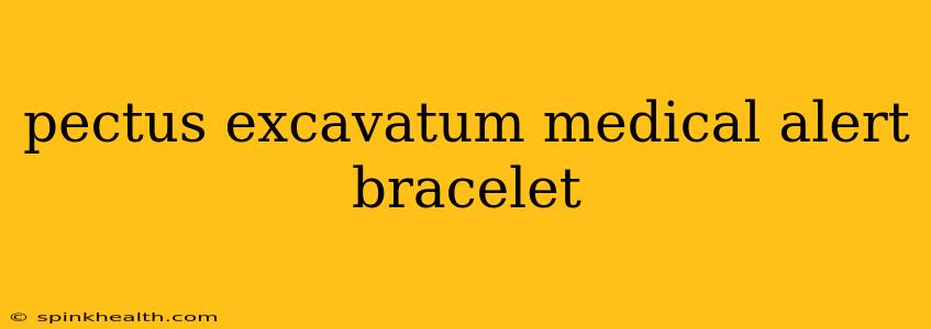 pectus excavatum medical alert bracelet