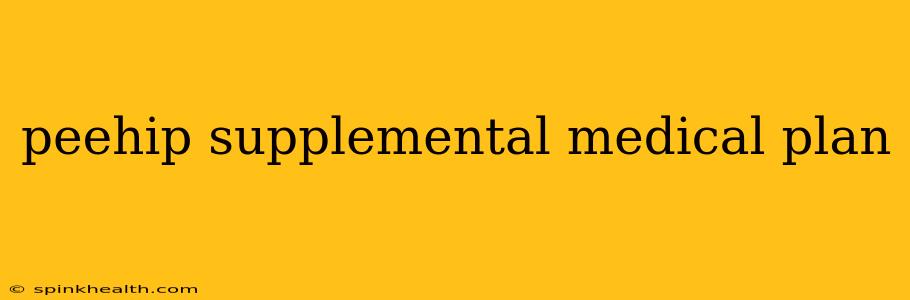peehip supplemental medical plan