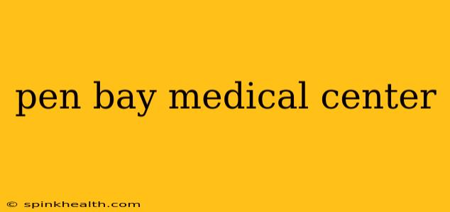 pen bay medical center