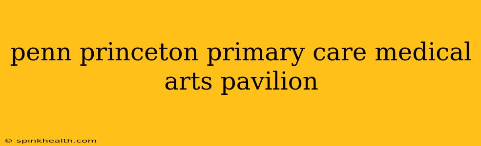 penn princeton primary care medical arts pavilion