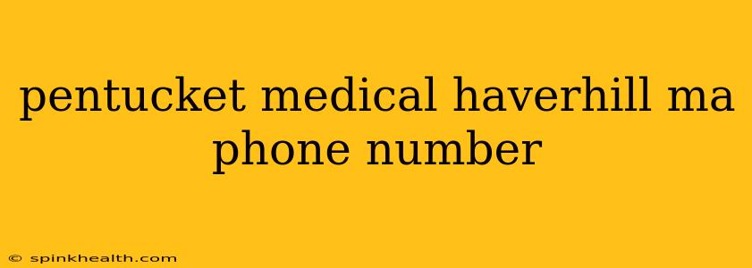 pentucket medical haverhill ma phone number