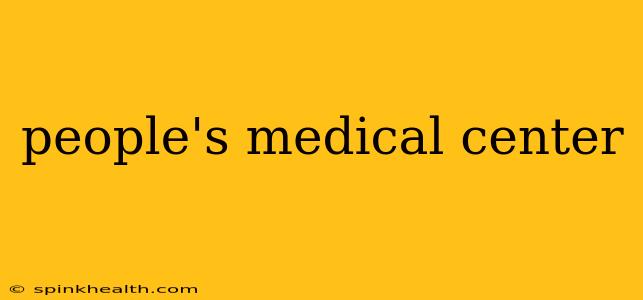 people's medical center
