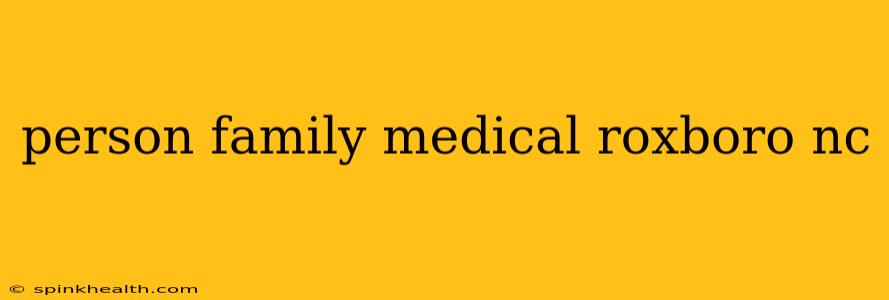 person family medical roxboro nc