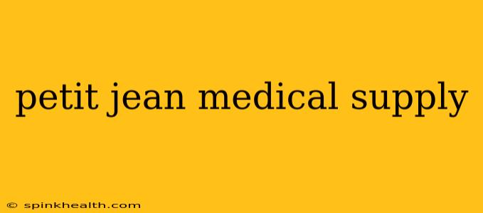 petit jean medical supply