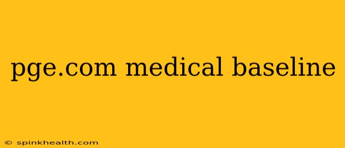 pge.com medical baseline