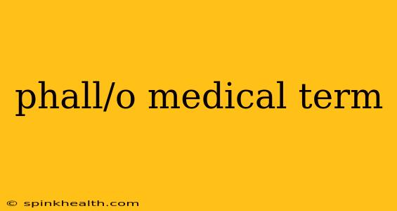 phall/o medical term