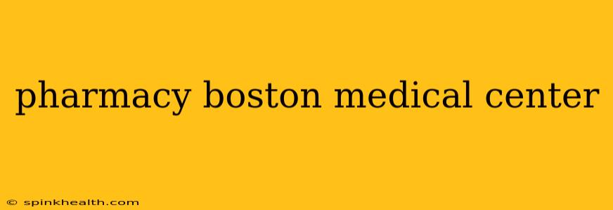 pharmacy boston medical center