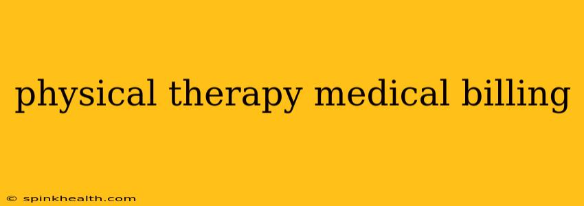 physical therapy medical billing