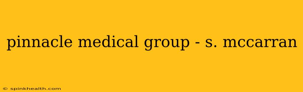 pinnacle medical group - s. mccarran