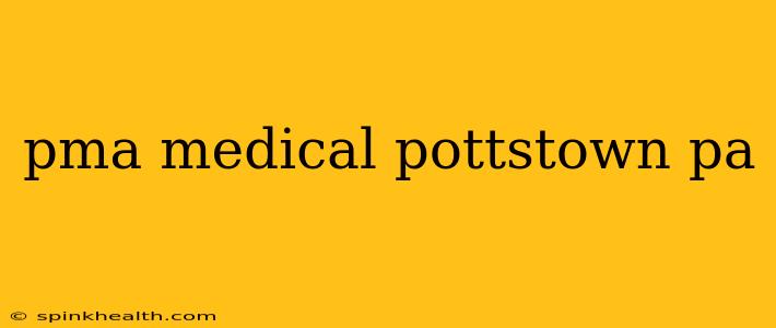 pma medical pottstown pa