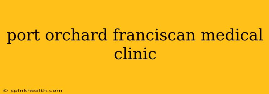 port orchard franciscan medical clinic