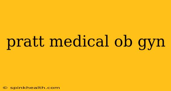 pratt medical ob gyn