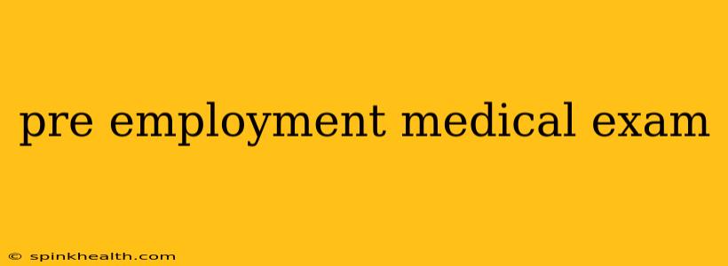 pre employment medical exam
