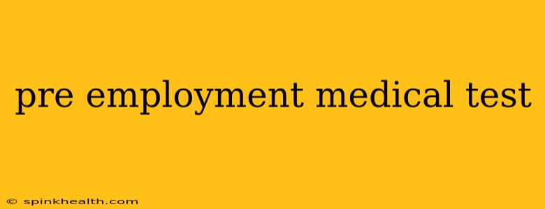 pre employment medical test