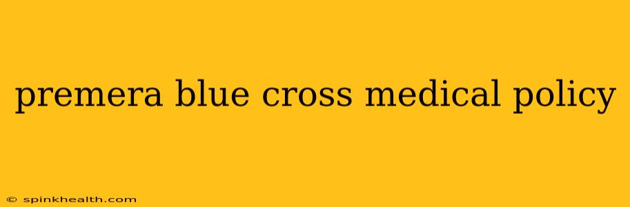 premera blue cross medical policy