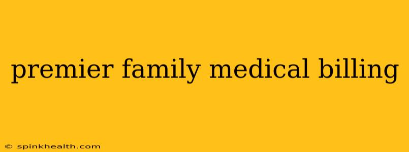 premier family medical billing