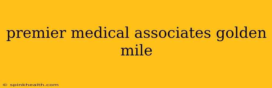 premier medical associates golden mile