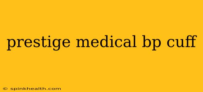 prestige medical bp cuff