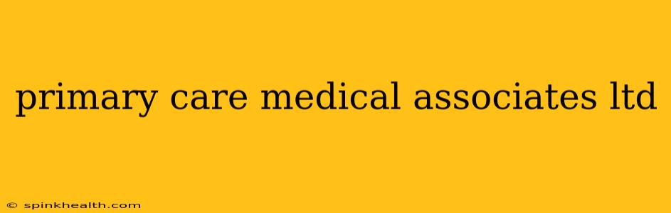 primary care medical associates ltd
