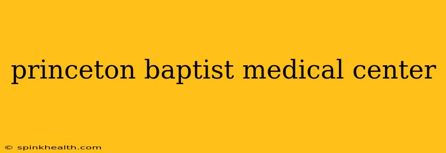 princeton baptist medical center