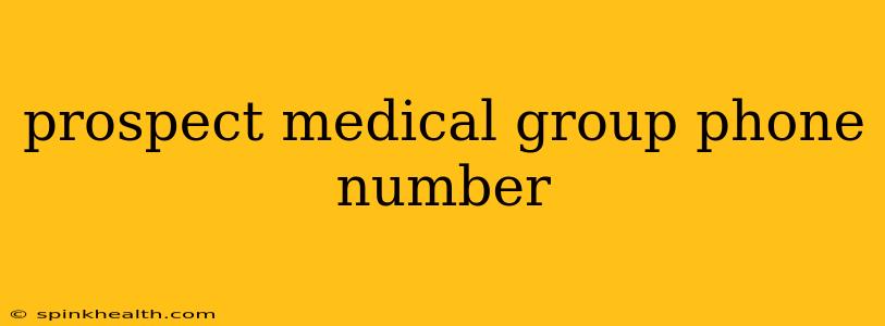 prospect medical group phone number