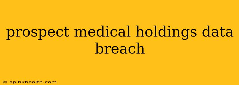 prospect medical holdings data breach