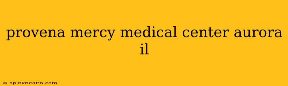 provena mercy medical center aurora il