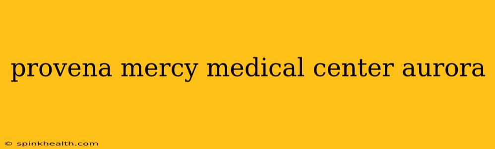 provena mercy medical center aurora