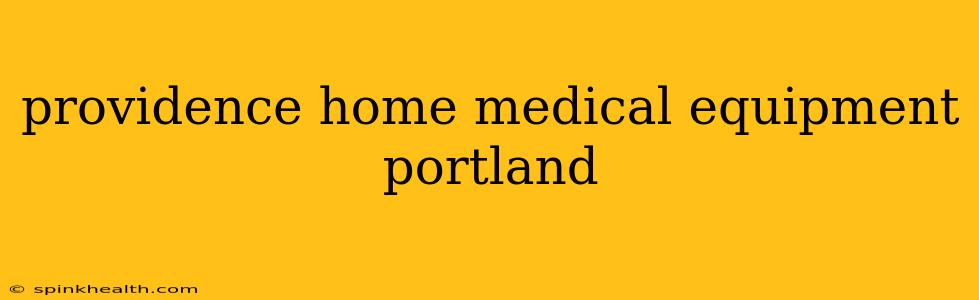 providence home medical equipment portland