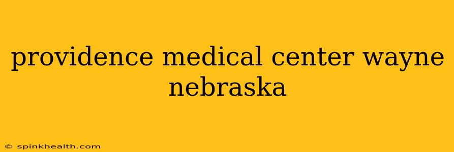 providence medical center wayne nebraska