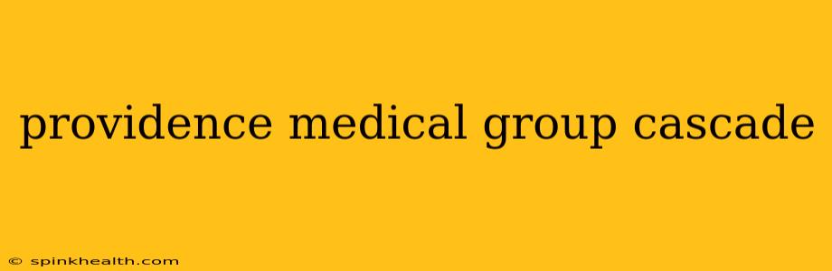 providence medical group cascade