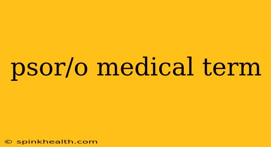 psor/o medical term