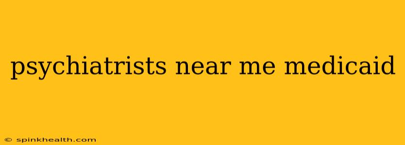 psychiatrists near me medicaid