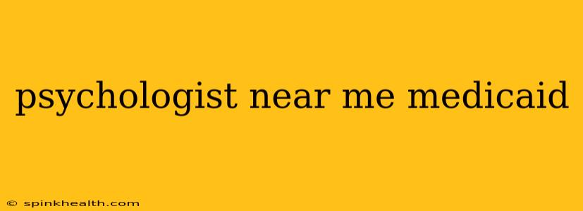 psychologist near me medicaid