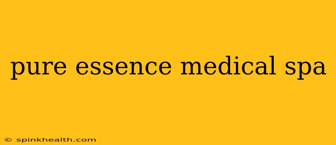 pure essence medical spa