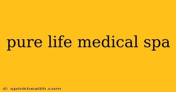 pure life medical spa