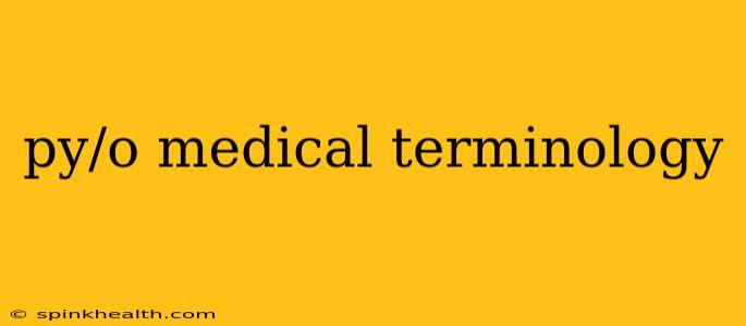 py/o medical terminology