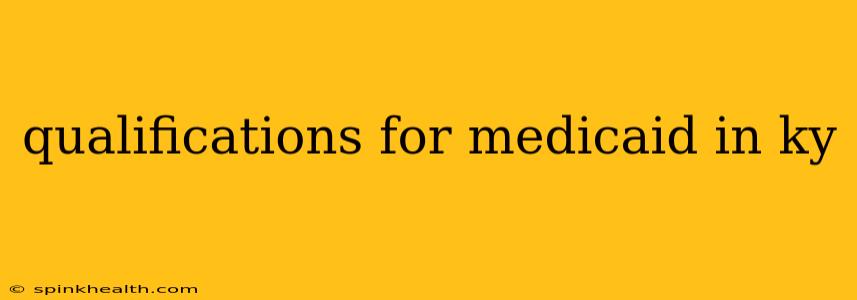 qualifications for medicaid in ky