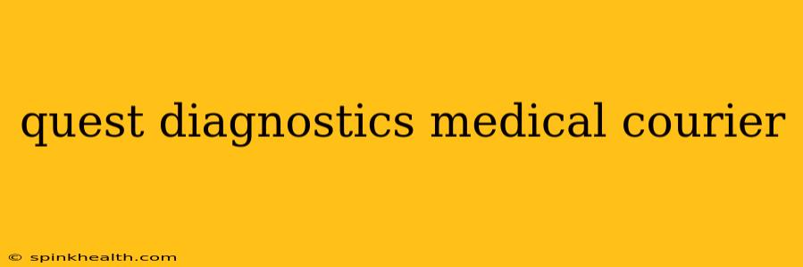 quest diagnostics medical courier