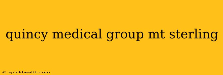 quincy medical group mt sterling