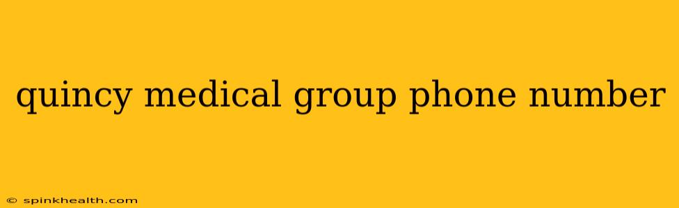 quincy medical group phone number