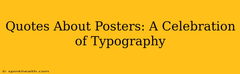 Quotes About Posters: A Celebration of Typography
