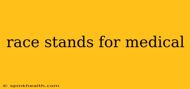 race stands for medical