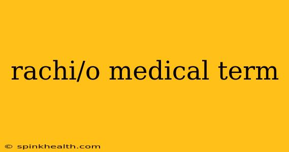 rachi/o medical term