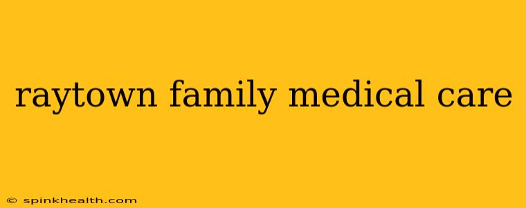 raytown family medical care