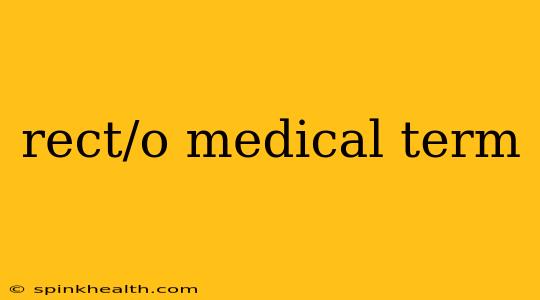 rect/o medical term